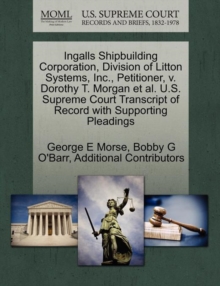 Image for Ingalls Shipbuilding Corporation, Division of Litton Systems, Inc., Petitioner, V. Dorothy T. Morgan et al. U.S. Supreme Court Transcript of Record with Supporting Pleadings