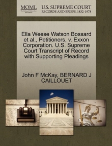 Image for Ella Weese Watson Bossard et al., Petitioners, V. EXXON Corporation. U.S. Supreme Court Transcript of Record with Supporting Pleadings