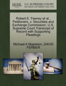 Image for Robert E. Feeney Et Al., Petitioners, V. Securities and Exchange Commission. U.S. Supreme Court Transcript of Record with Supporting Pleadings