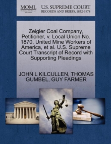 Image for Zeigler Coal Company, Petitioner, V. Local Union No. 1870, United Mine Workers of America, et al. U.S. Supreme Court Transcript of Record with Supporting Pleadings