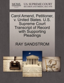 Image for Carol Amend, Petitioner, V. United States. U.S. Supreme Court Transcript of Record with Supporting Pleadings