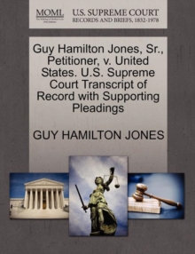 Image for Guy Hamilton Jones, Sr., Petitioner, V. United States. U.S. Supreme Court Transcript of Record with Supporting Pleadings