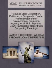 Image for Republic Steel Corporation, Petitioner, V. Douglas M. Costle, Administrator of the Environmental Protection Agency, et al. U.S. Supreme Court Transcript of Record with Supporting Pleadings