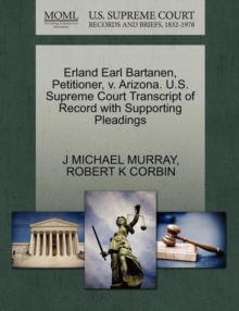Image for Erland Earl Bartanen, Petitioner, V. Arizona. U.S. Supreme Court Transcript of Record with Supporting Pleadings