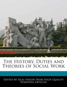 Image for The History, Duties and Theories of Social Work