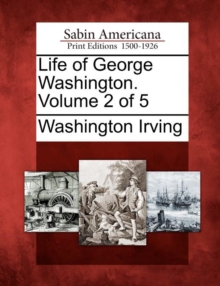 Image for Life of George Washington. Volume 2 of 5