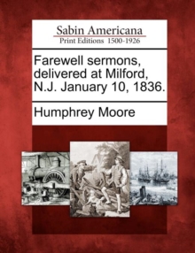 Image for Farewell Sermons, Delivered at Milford, N.J. January 10, 1836.