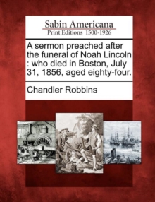 Image for A Sermon Preached After the Funeral of Noah Lincoln