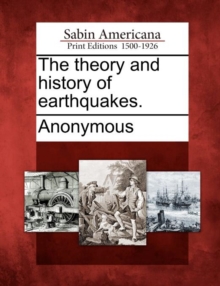 Image for The Theory and History of Earthquakes.