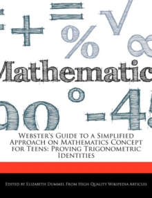 Image for Webster's Guide to a Simplified Approach on Mathematics Concept for Teens