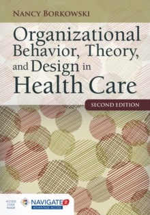 Organizational Behavior, Theory, And Design In Health Care