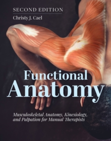 Image for Functional Anatomy: Musculoskeletal Anatomy, Kinesiology, and Palpation for Manual Therapists