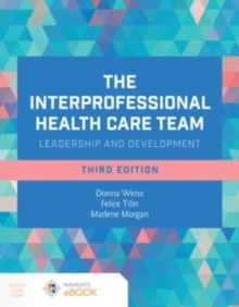 Image for The interprofessional health care team  : leadership and development