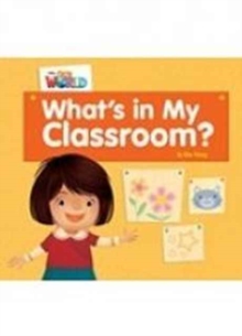 Image for Our World Readers: What's in My Classroom? Big Book