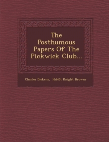 Image for The Posthumous Papers Of The Pickwick Club...