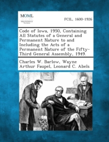 Image for Code of Iowa, 1950, Containing All Statutes of a General and Permanent Nature to and Including the Acts of a Permanent Nature of the Fifty-Third General Assembly, 1949.