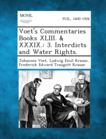Image for Voet's Commentaries Books XLIII. & XXXIX. : 3. Interdicts and Water Rights.