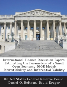 Image for International Finance Discussion Papers : Estimating the Parameters of a Small Open Economy Dsge Model: Identifiability and Inferential Validity