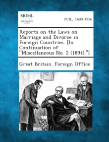 Image for Reports on the Laws on Marriage and Divorce in Foreign Countries. [In Continuation of Miscellaneous No. 2 (1894).]