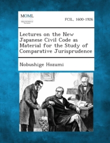 Image for Lectures on the New Japanese Civil Code as Material for the Study of Comparative Jurisprudence