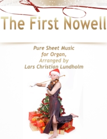Image for First Nowell Pure Sheet Music for Organ, Arranged by Lars Christian Lundholm