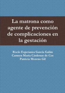 Image for La Matrona Como Agente De Prevencion De Complicaciones En La Gestacion