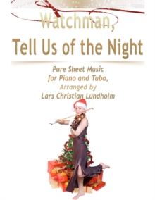 Image for Watchman, Tell Us of the Night Pure Sheet Music for Piano and Tuba, Arranged by Lars Christian Lundholm