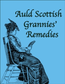 Image for Auld Scottish grannies' remedies: a haggis a day keeps the doctor away