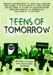 Image for Teens Of Tomorrow : Stories of Near and Far-Flung Futures