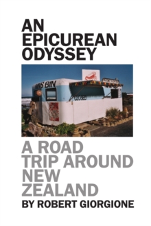 Image for An Epicurean Odyssey: A Road Trip Around New Zealand