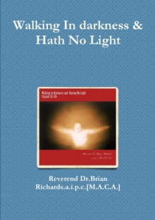Image for Walking in Darkness & Hath No Light