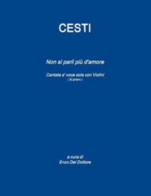 Image for Antonio Cesti "Non si parli piu d'amore" Cantata a' voce sola con Violini