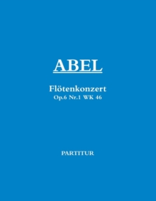 Image for Abel Flotenkonzert No.1 C-Dur Flute Concerto (Full Score)