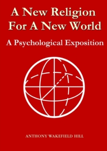 Image for A New Religion for A New World: A Psychological Exposition
