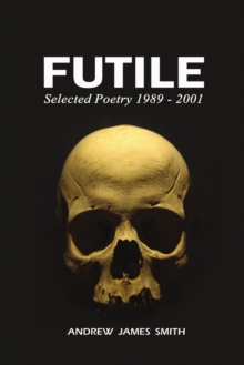 Image for Futile: Selected Poetry 1989 - 2001