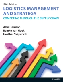 Image for Logistics management and strategy: competing through the supply chain.