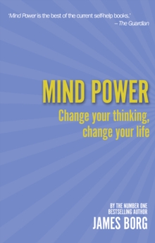 Mind Power: Change your thinking, change your life