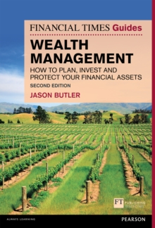 Image for Financial Times Guide to Wealth Management: How to plan, invest and protect your financial assets