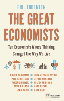 Image for The great economists: ten economists whose thinking changed the way we live