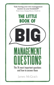 Image for The little book of big management questions  : the 76 most important questions and how to answer them