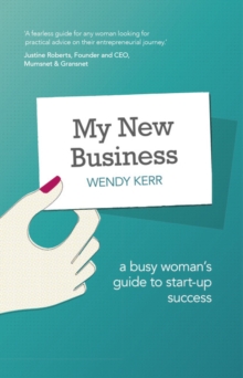 Image for My new business  : a busy woman's guide to start-up success