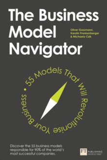 Image for The business model navigator  : 55 models that will revolutionise your business