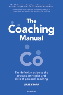The coaching manual  : the definitive guide to the process, principles and skills of personal coaching - Starr, Julie