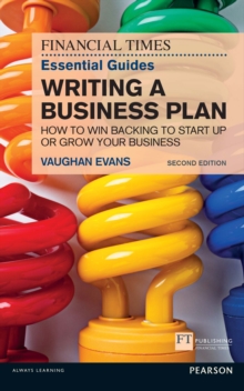 Image for The Financial Times essential guide to writing a business plan: how to win backing to start up or grow your business