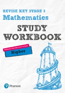 Image for Revise Key Stage 3 mathematics  : preparing for the GCSE Higher courseHigher,: Study workbook