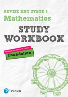 Image for Revise Key Stage 3 mathematics  : preparing for the GCSE foundation courseFoundation,: Study workbook