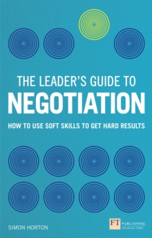 Image for The leader's guide to negotiation: how to use soft skills to get hard results