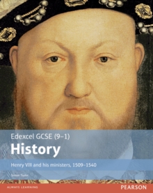 Edexcel GCSE (9-1) history: Henry VIII and his ministers, 1509-1540 - Taylor, Simon