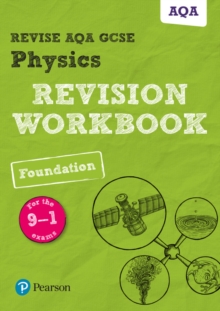Image for Pearson REVISE AQA GCSE (9-1) Physics Foundation Revision Workbook: For 2024 and 2025 assessments and exams (Revise AQA GCSE Science 16)