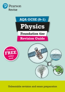 Image for Pearson REVISE AQA GCSE (9-1) Physics Foundation Revision Guide: For 2024 and 2025 assessments and exams - incl. free online edition (Revise AQA GCSE Science 16)
